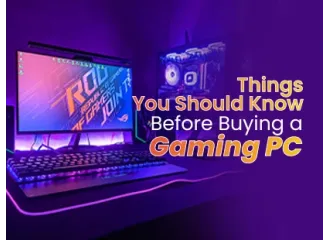 Things You Should Know Before Buying a Gaming PC